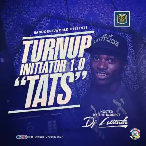 DJ Latitude - TurnUp Initiator 1.0 (TATS)